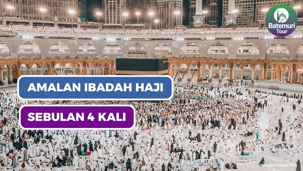 Sebulan Haji 4 Kali ? Bisa, Lakukan Ini !